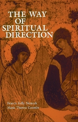 The Way of Spiritual Direction - Francis Kelly Nemeck  Omi, Marie Theresa Coombs
