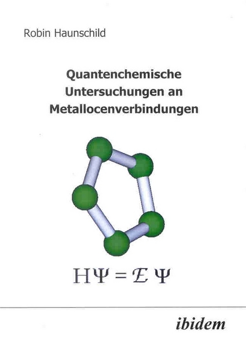 Quantenchemische Untersuchungen an Metallocenverbindungen - Robin Haunschild