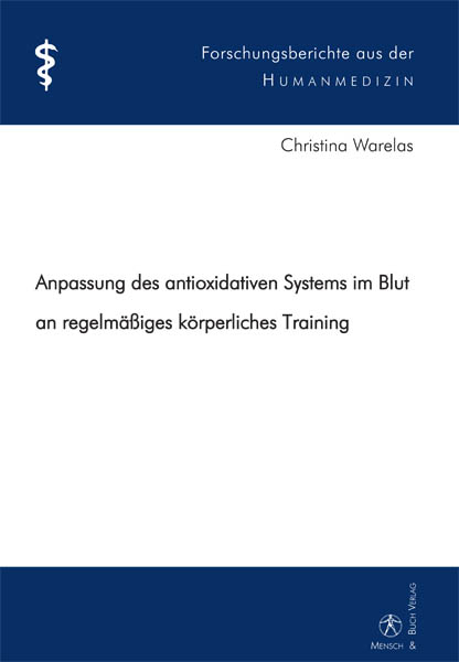 Anpassung des antioxidativen Systems im Blut an regelmässiges körperliches Training - Christina Warelas