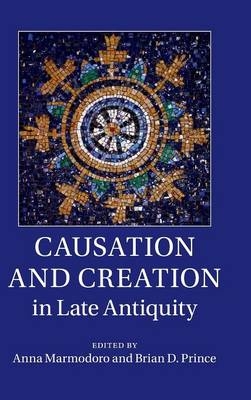 Causation and Creation in Late Antiquity - 