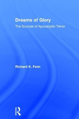 Dreams of Glory -  Richard K. Fenn