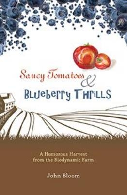 Saucy Tomatoes & Blueberry Thrills - John Bloom