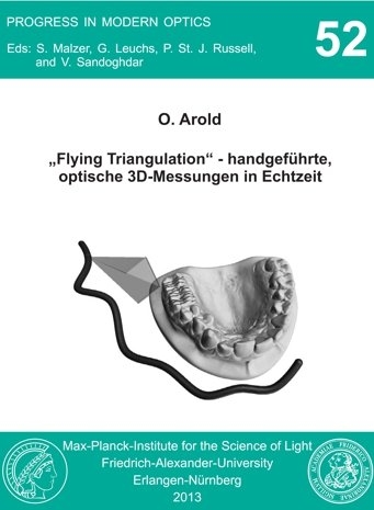 "Flying Triangulation" - handgeführte, optische 3D-Messungen in Echtzeit - Oliver Arold