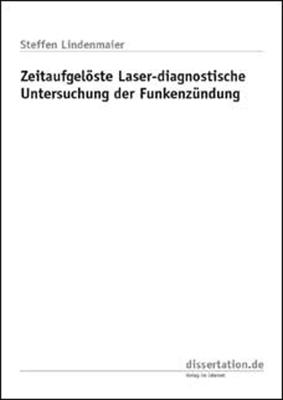Zeitaufgelöste Laser-dioagnostische Untersuchung der Funkenzündung - Steffen Lindenmaier
