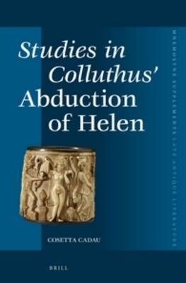 Studies in Colluthus' Abduction of Helen - Cosetta Cadau