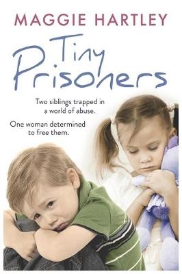 Tiny Prisoners -  Maggie Hartley
