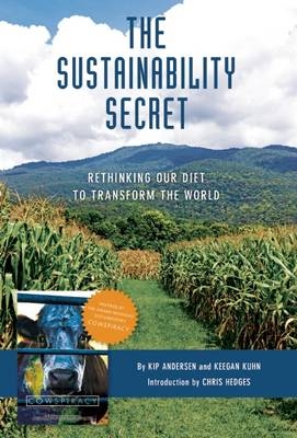 The Sustainability Secret - Kip Andersen, Keegan Kuhn