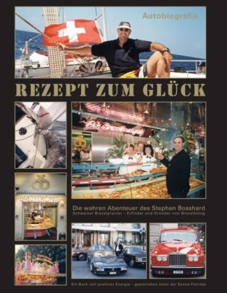 Rezept zum GlÃ¼ck - Stephan Bosshard