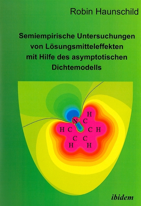 Semiempirische Untersuchungen von Lösungsmitteleffekten mit Hilfe des asymptotischen Dichtemodells - Robin Haunschild