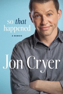 So That Happened - Jon Cryer