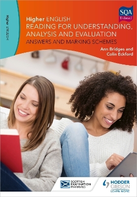 Higher English: Reading for Understanding, Analysis and Evaluation - Answers and Marking Schemes - Ann Bridges, Colin Eckford