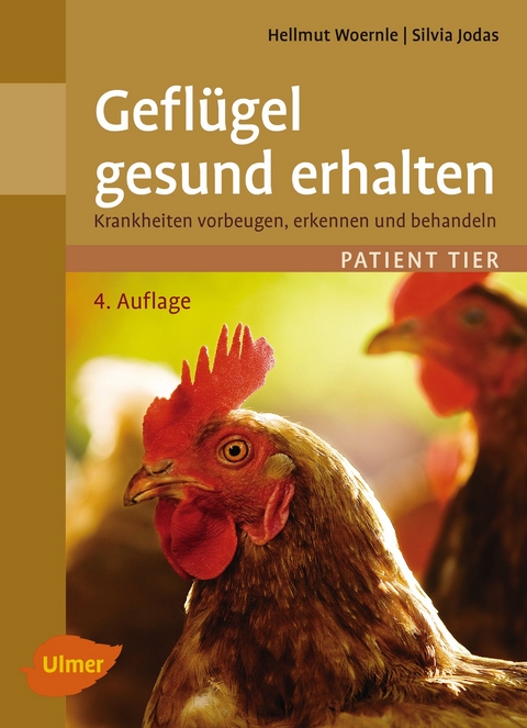 Geflügel gesund erhalten - Silvia Jodas, Hellmut Woernle