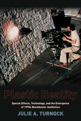 Plastic Reality - Julie A. Turnock