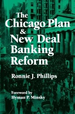 The Chicago Plan and New Deal Banking Reform - Ronnie J. Phillips, Hyman P. Minsky