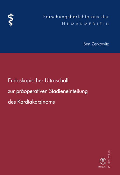 Endoskopischer Ultraschall zur präoperativen Stadieneinteilung des Kardiakarzinoms - Ben Zerkowitz