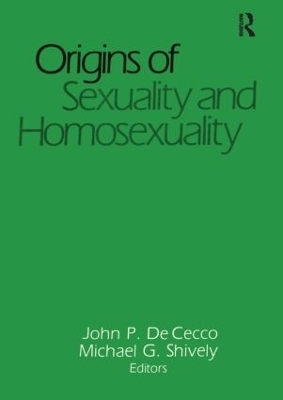 Origins of Sexuality and Homosexuality - Phd Dececco  John, Michael Shively