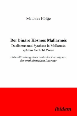 Der binäre Kosmos Mallarmés - Matthias Höltje