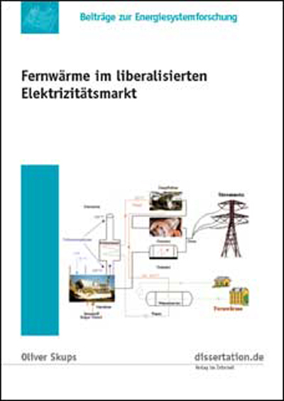 Fernwärme im liberalisierten Elektrizitätsmarkt - Oliver Skups