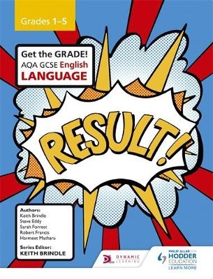 AQA GCSE English Language Grades 1-5 Student Book -  Keith Brindle,  Steve Eddy,  Sarah Forrest,  Robert Francis,  Harmeet Matharu