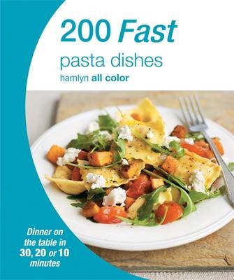 Hamlyn All Colour Cookery: 200 Fast Pasta Dishes -  Hamlyn