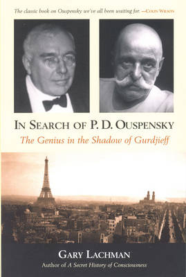 In Search of P. D. Ouspensky -  Gary Lachman