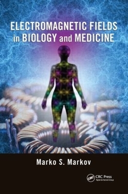 Electromagnetic Fields in Biology and Medicine - 