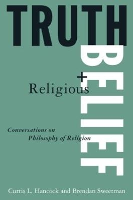 Truth and Religious Belief - Curtis L. Hancock, Brendan Sweetman, Randolph Feezell