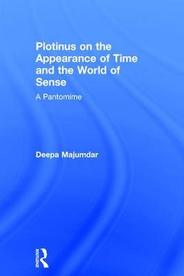 Plotinus on the Appearance of Time and the World of Sense -  Dr Deepa Majumdar