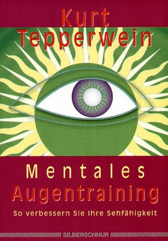 Mentales Augentraining - Kurt Tepperwein