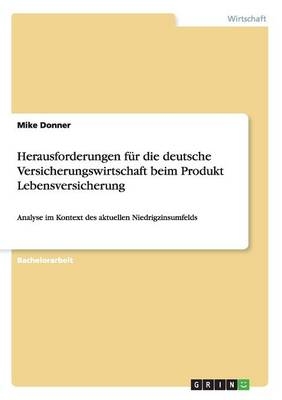 Herausforderungen fÃ¼r die deutsche Versicherungswirtschaft beim Produkt Lebensversicherung - Mike Donner