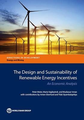 The design and sustainability of renewable energy incentives - Peter Meier,  World Bank, Maria Vagliasindi