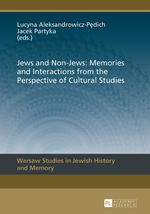 Jews and Non-Jews: Memories and Interactions from the Perspective of Cultural Studies - 