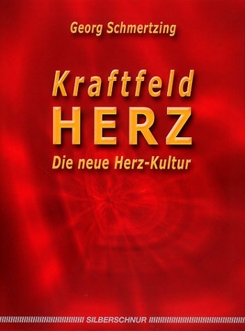 Kraftfeld Herz - Georg Schmertzing