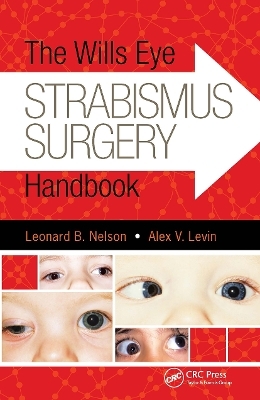 The Wills Eye Strabismus Surgery Handbook - Leonard Nelson, Alex Levin