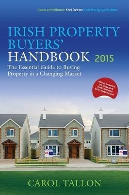 The Irish Property Buyers' Handbook - Carol Tallon