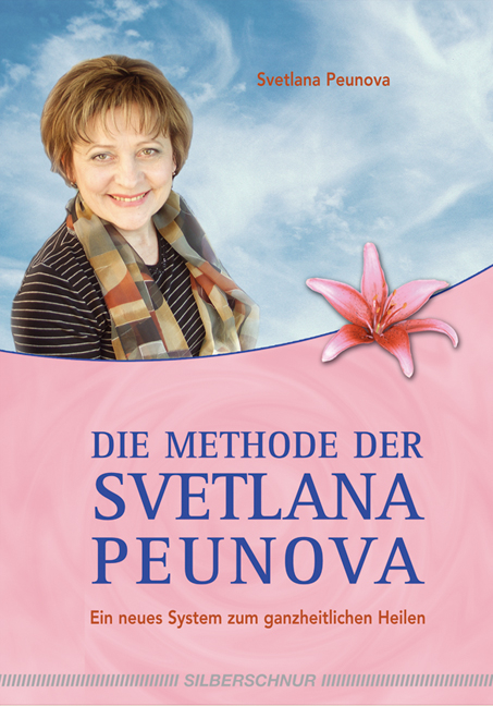 Die Methode der Svetlana Peunova - Svetlana Peunova