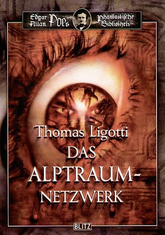 Das Alptraum-Netzwerk - Thomas Ligotti