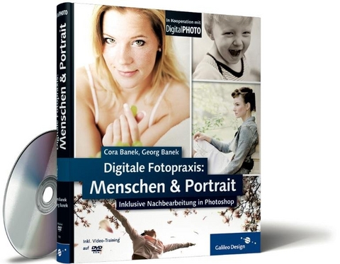Digitale Fotopraxis – Menschen und Portrait - Cora Banek, Georg Banek