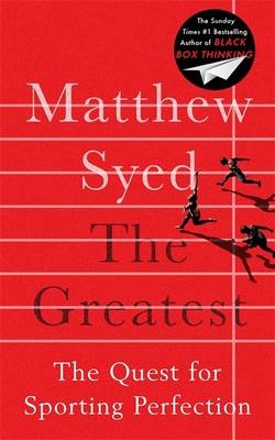 Greatest -  Matthew Syed Consulting Ltd,  Matthew Syed