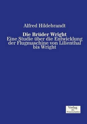 Die BrÃ¼der Wright - Alfred Hildebrandt