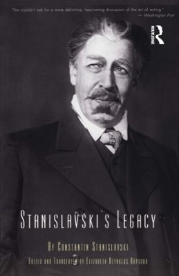 Stanislavski's Legacy - Constantin Stanislavski