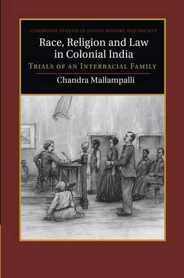 Race, Religion and Law in Colonial India - Chandra Mallampalli