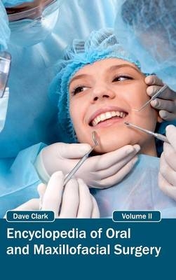 Encyclopedia of Oral and Maxillofacial Surgery: Volume II - 