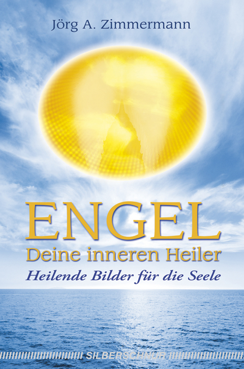 Engel - Deine inneren Heiler - Jörg A Zimmermann