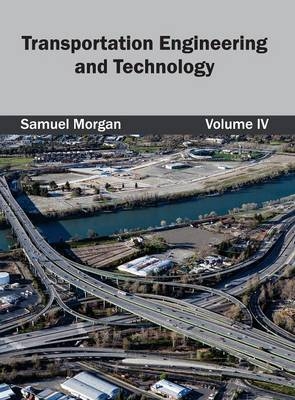 Transportation Engineering and Technology: Volume IV - 