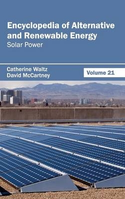 Encyclopedia of Alternative and Renewable Energy: Volume 21 (Solar Power) - 