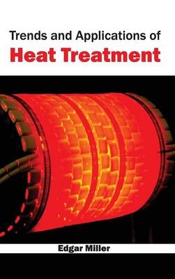 Trends and Applications of Heat Treatment - 