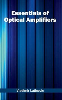 Essentials of Optical Amplifiers - 