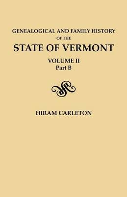 Genealogical and Family History of the State of Vermont. Volume II, Part B - Hiram Carleton