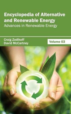 Encyclopedia of Alternative and Renewable Energy: Volume 03 (Advances in Renewable Energy) - 